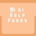 Mini Golf Funny